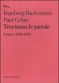 Troviamo le parole. Lettere 1948-1973