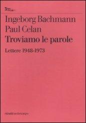 Troviamo le parole. Lettere 1948-1973