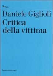 Critica della vittima. Un esperimento con l'etica