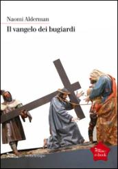 Il Vangelo dei bugiardi