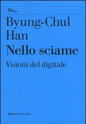 Nello sciame. Visioni del digitale