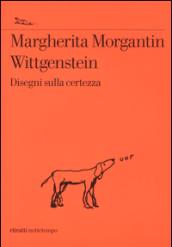 Wittgenstein. Disegni sulla certezza