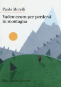 Vademecum per perdersi in montagna