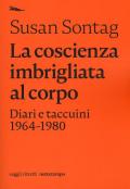 La coscienza imbrigliata al corpo. Diari 1964-1980