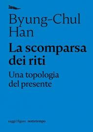 La scomparsa dei riti. Una topologia del presente