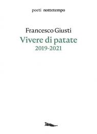 Vivere di patate. 2019-2021