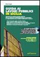 Guida ai lavori pubblici in Sicilia. Con CD-ROM