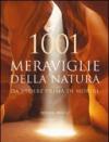 1001 meraviglie della natura da vedere prima di morire. Ediz. illustrata