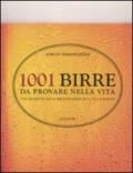 1001 birre da provare nella vita. Una selezione delle migliori birre di tutto il mondo