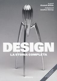 Design. La storia completa. Nuova ediz.