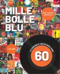 Mille bolle blu. Le canzoni e i dischi degli anni 60. Ediz. a colori