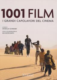 1001 film. I grandi capolavori del cinema. Ediz. a colori