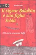 Il signor Balaban e sua figlia Selda. 222 storie veramente buffe