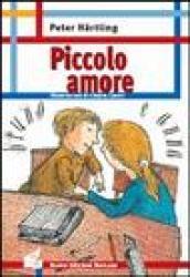 Piccolo amore. Ediz. illustrata