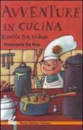 Avventure in cucina. Ricette per ridere. Ediz. illustrata