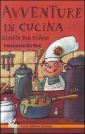 Avventure in cucina. Ricette per ridere. Ediz. illustrata