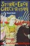 Storie di eroi greci e romani. Ediz. illustrata