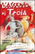 L'assedio di Troia. Ediz. illustrata