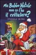 Ma Babbo Natale non ce l'ha il cellulare?