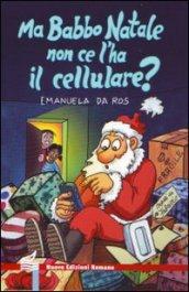 Ma Babbo Natale non ce l'ha il cellulare?