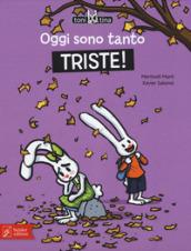 Oggi sono tanto triste! Toni & Tina. Ediz. a colori: 4