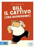 Bill il cattivo (ora buonissimo)