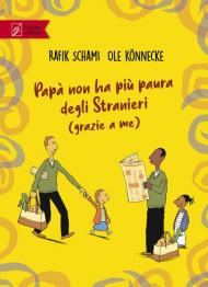 Papà non ha più paura degli stranieri (grazie a me)