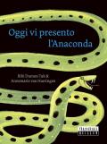 Oggi vi presento l'anaconda