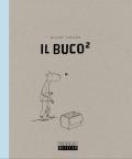 Il Buco². Ediz. illustrata