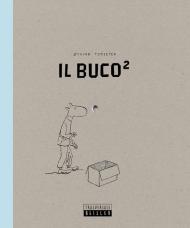 Il Buco². Ediz. illustrata