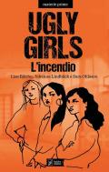 Ugly Girls. L'incendio