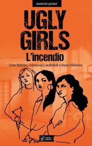 Ugly Girls. L'incendio