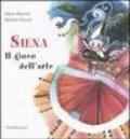 Siena. Il gioco dell'arte