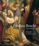 Fabrizio Boschi (1572-1642). Pittore barocco di «belle idee» e di «nobiltà di maniera»