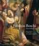 Fabrizio Boschi (1572-1642). Pittore barocco di «belle idee» e di «nobiltà di maniera»