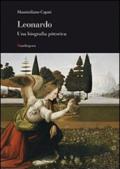 Leonardo. Una biografia pittorica