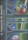 Il viaggio di Dante. Un'avventura infernale. Ediz. illustrata