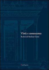 Virtù e conoscenza. Scritti di Stefano Corsi