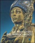 La primavera del Rinascimento. La scultura e le arti a Firenze 1400-1460. Catalogo della mostra (Firenze, 23 marzo-18 agosto 2013)