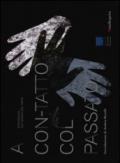 A con-tatto col passato. Riflessioni sul senso del tatto-In touch with the past. Reflections on the sense of touch. Catalogo della mostra. Ediz. bilingue