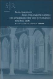 La soppressione delle corporazioni religiose e la liquidazione dell'asse ecclesiastico nell'Italia unita. Il caso toscano e le fonti archivistiche (1866-1867)