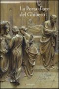 La porta d'oro del Ghiberti. Atti del ciclo di conferenze (Firenze, 20 novembre 2012-4 giugno 2013)