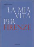 La mia vita per Firenze