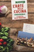 Firenze. L'arte della cucina. Le ricette della tradizione