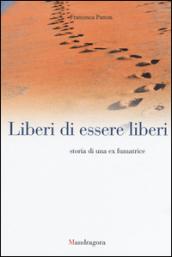 Liberi di essere liberi. Storia di una ex fumatrice