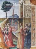 Santa Maria Novella. La basilica e il convento. Vol. 2: Dalla Trinità di «Masaccio» al cinquecento