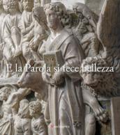 E la Parola si fece bellezza. Atti del Convegno internazionale sugli amboni istoriati toscani (Barga, Pisa, Pistoia, Siena, Firenze, 19-20-21-27-28 maggio 2016). Ediz. a colori