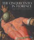 The Cinquecento in Florence. «Modern manner» and Counter-reformation. Catalogo della mostra (Firenze, 21 settembre 2017-21 gennaio 2018). Ediz. illustrata