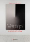 Vertigo. Lo spirituale nell'arte d'oggi. Ediz. illustrata