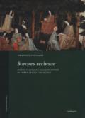 Sorores reclusae. Spazi di clausura e immagini dipinte in Umbria tra XIII e XIV secolo. Ediz. a colori